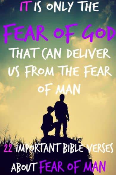 22 Important Bible Verses About Fear Of Man
