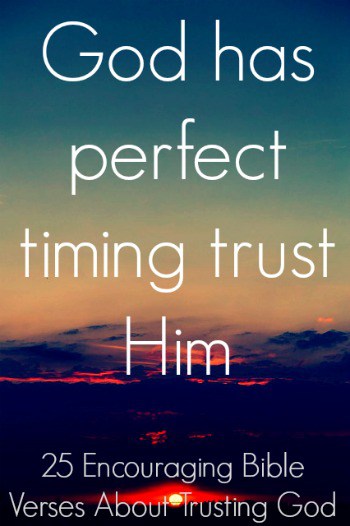 160 Encouraging Bible Verses About Trusting God In Difficult Times