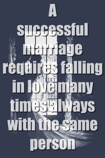 A Successful Marriage Requires Falling In Love