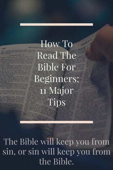 How To Read The Bible For Beginners: 11 Major Tips 