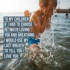 To my children: If I had to choose between loving you