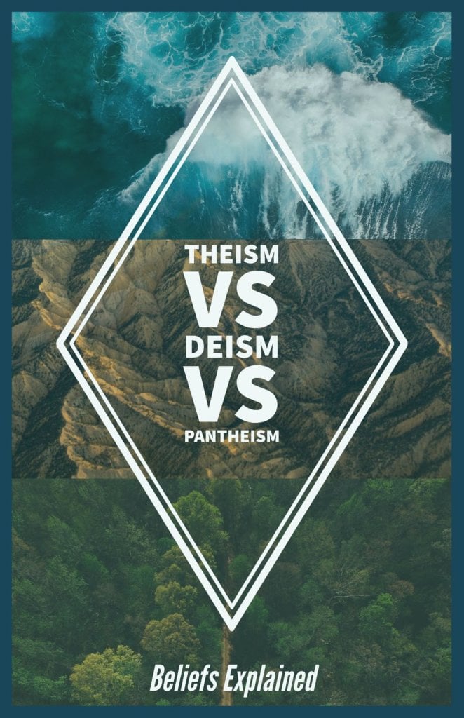 Theism Vs Deism Vs Pantheism: Definitions & Beliefs Explained 