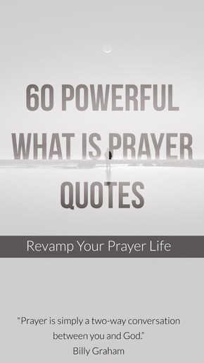 60 Powerful What Is Prayer Quotes (Revamp Your Praying)