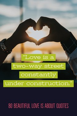 80 Beautiful Love Is About Quotes (What Is Love Quotes)