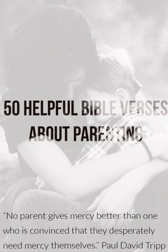 50 Helpful Bible Verses About Parenting (Christian Parents)