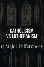Lutheranism Vs Catholicism Beliefs: (15 Major Differences) 