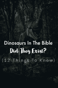20 Epic Bible Verses About Dinosaurs (Dinosaurs In The Bible)