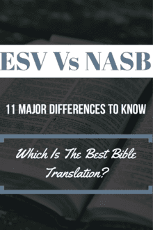 ESV Vs NASB Bible Translation: (11 Major Differences To Know)