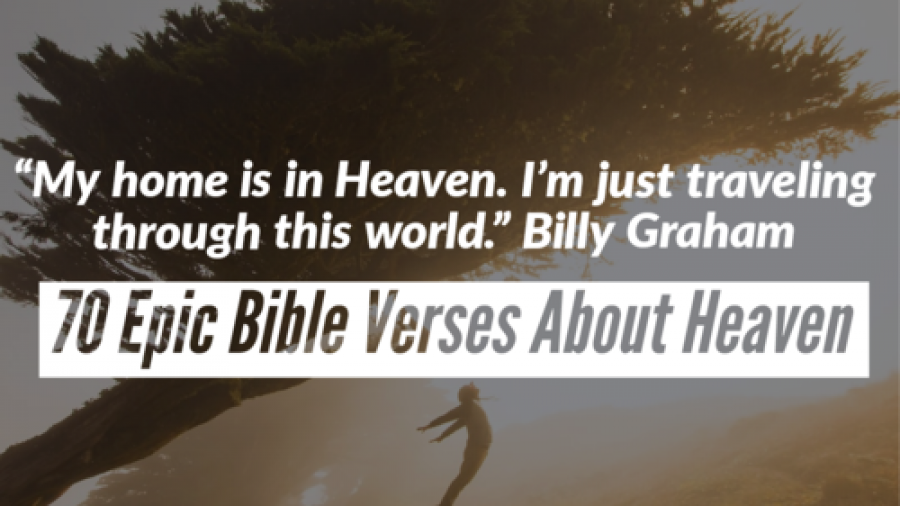 70 Epic Bible Verses About Heaven (What Is Heaven In The Bible)