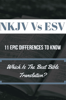 NKJV Vs ESV Bible Translation: (11 Epic Differences To Know)