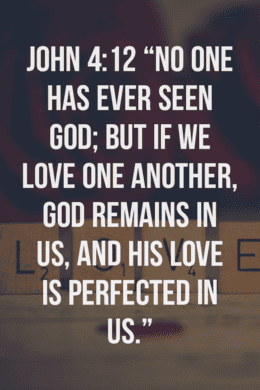 1 John 4:12 "His love is perfected in us."