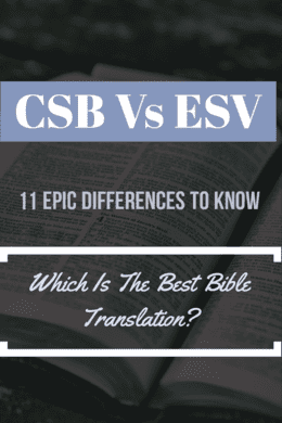 CSB Vs ESV Bible Translation: (11 Major Differences To Know)