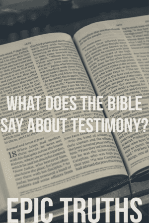 What does the Bible say about testimony?