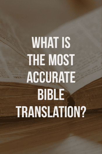 What is the most accurate Bible translation?
