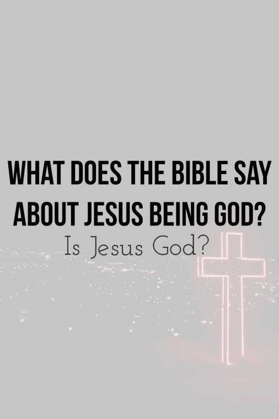 What does the Bible say about Jesus being God?