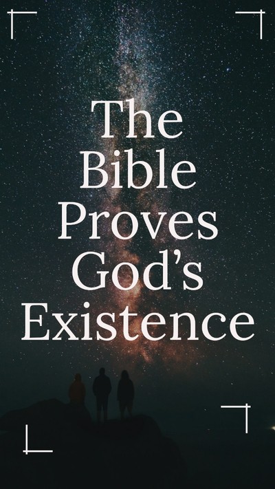 The Bible proves God's existence