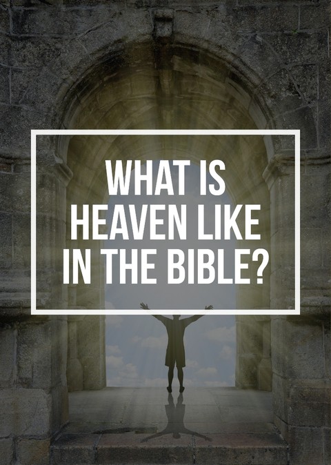 What is heaven like in the Bible?