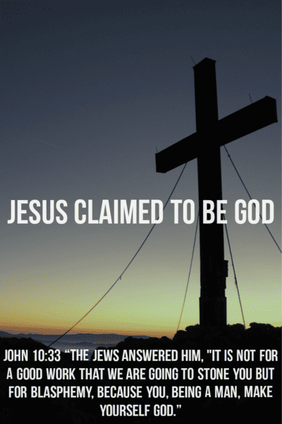 Jesus claimed to be God