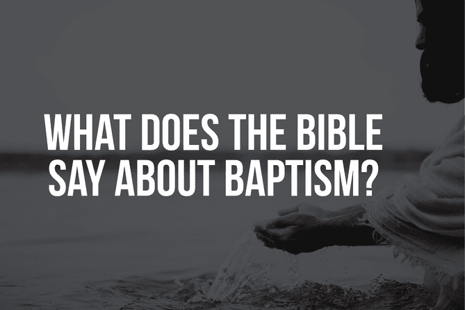 What does the Bible say about baptism?