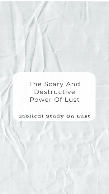The scary and destructive power of lust