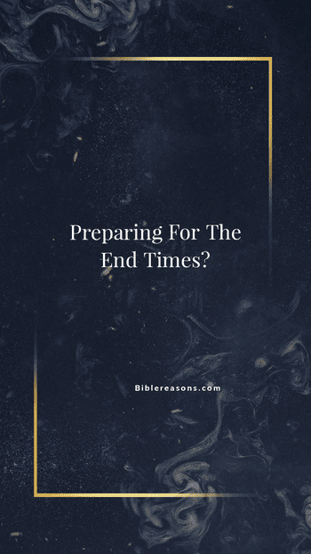 Preparing for the end times - How do Christians prepare?