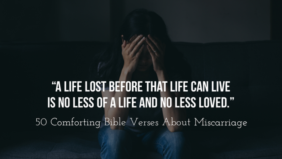 50 Epic Bible Verses About Miscarriage (Pregnancy Loss Help)