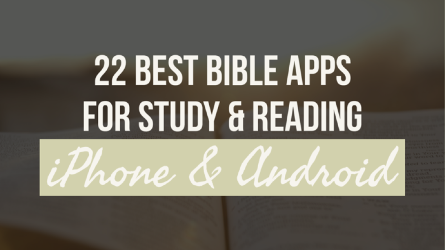 22 Best Bible Apps For Study & Reading (iPhone & Android)