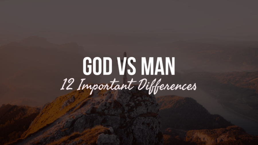 God Vs Man: (12 Important Differences To Know)