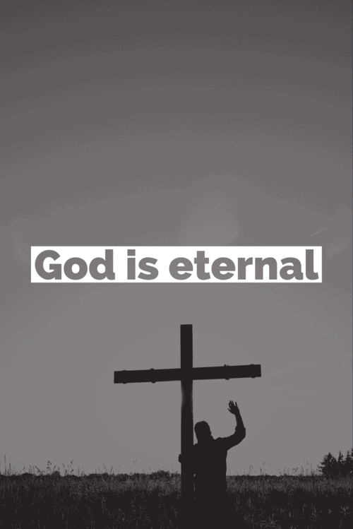 God is eternal. He never ends. 