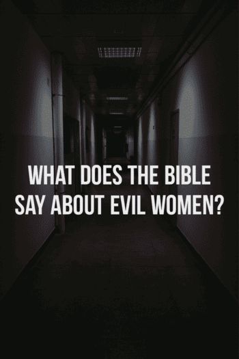 What does the Bible say about evil women?
