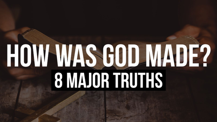 How Was God Made In The Bible? (8 Major Christians Truths)