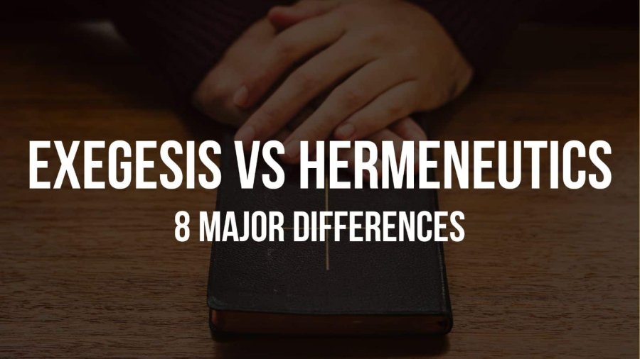 Exegesis Vs Hermeneutics: (8 Major Differences)