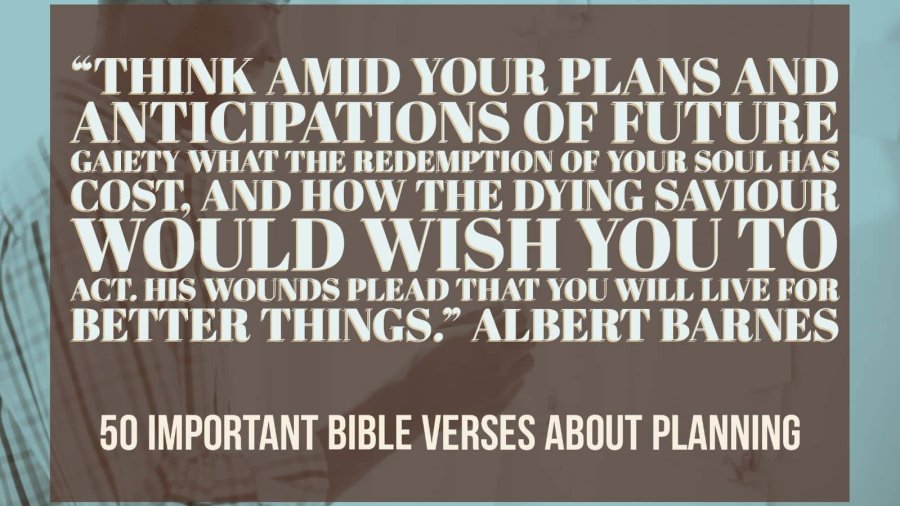 50 Major Bible Verses About Planning Ahead For The Future