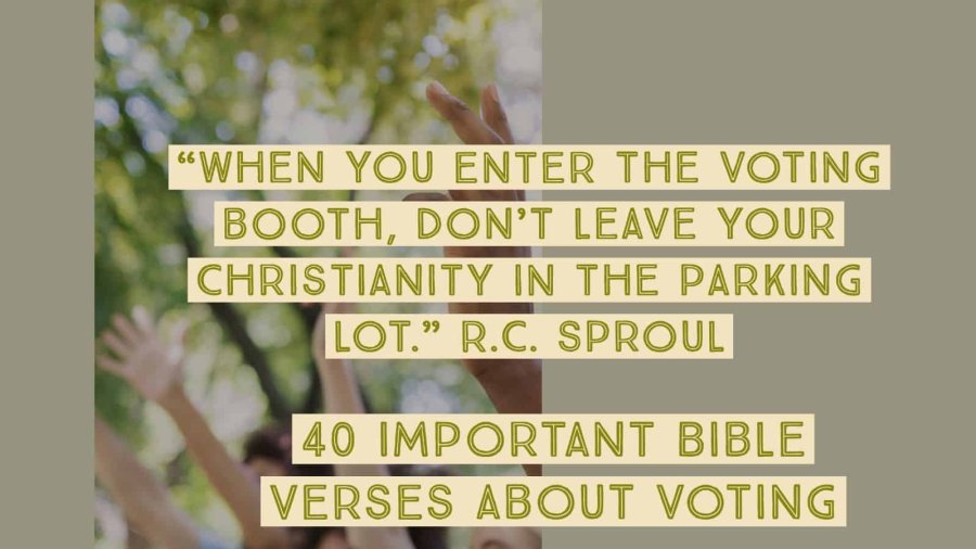 40 Important Bible Verses About Voting For President